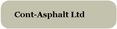 Rounded Rectangle:      Cont-Asphalt Ltd
